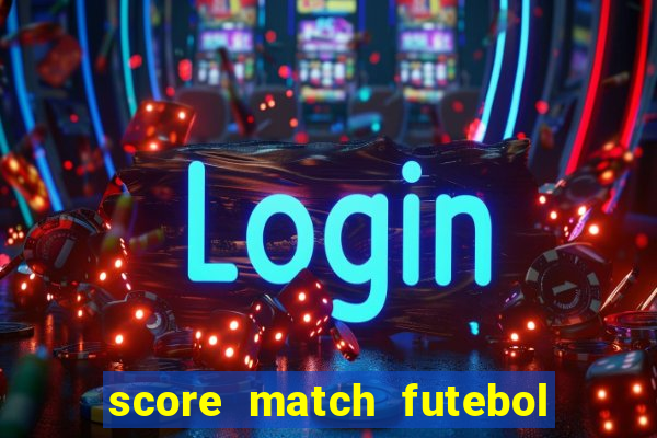 score match futebol pvp dinheiro infinito